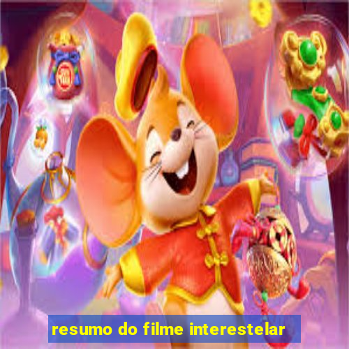 resumo do filme interestelar